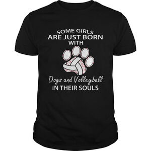 Some Girls Are Just Born With Dogs Paw And Volleyball In Their Souls Shirt